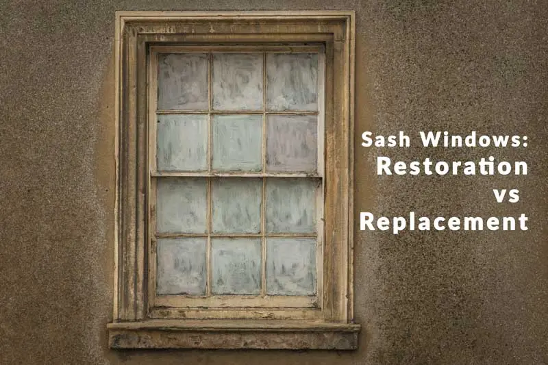 Weathered sash window with peeling paint and cloudy glass panes set in a worn wall, accompanied by the text "Sash Windows: Restoration vs Replacement" to highlight the topic of preserving or upgrading traditional windows.