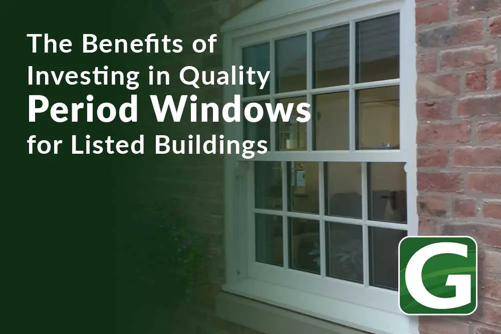 Traditional white-painted timber sash window installed in a red brick listed building, overlaid with the text “The Benefits of Investing in Quality Period Windows for Listed Buildings”.